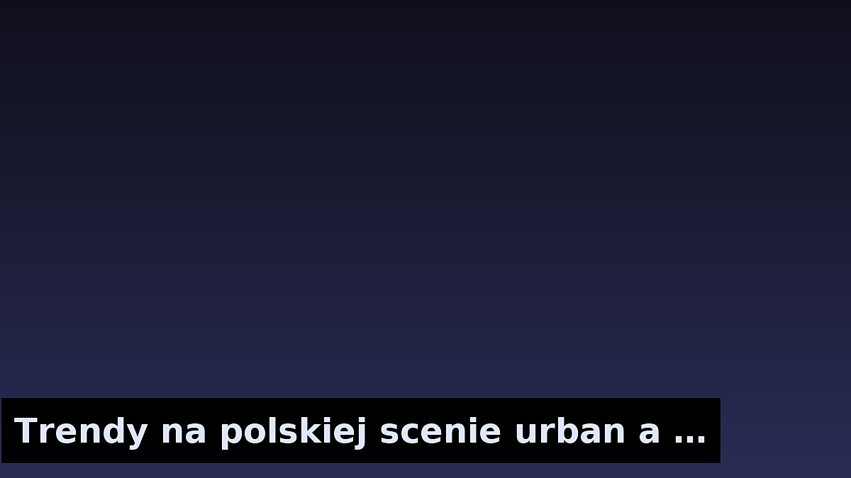 Trendy na polskiej scenie urban a katalog Smolastego