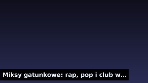 Miksy gatunkowe: rap, pop i club w jednym